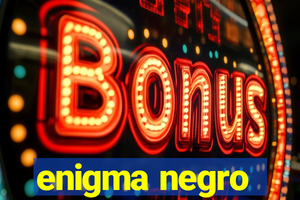 enigma negro